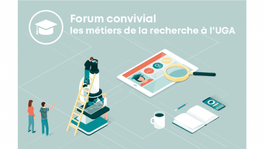 Forum convivial "Les Métiers de la recherche à l'UGA"